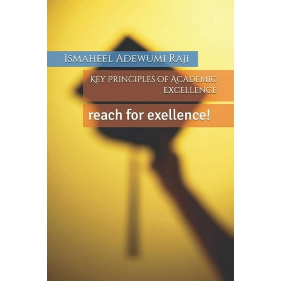 Key Principles of Academic Excellence : reach for exellence!