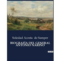 BiografÃ­a del General Antonio NariÃ±o, (Paperback)