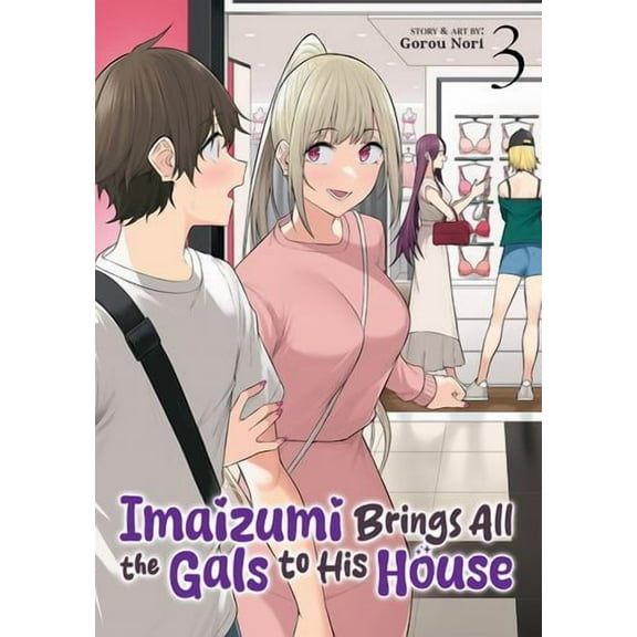 Imaizumi Brings All the Gals to His House Vol. 3