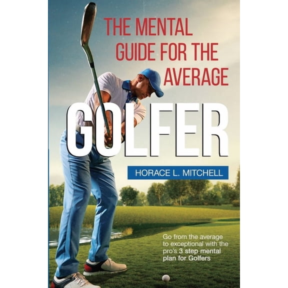 The Mental Guide for the Average Golfer, (Paperback)