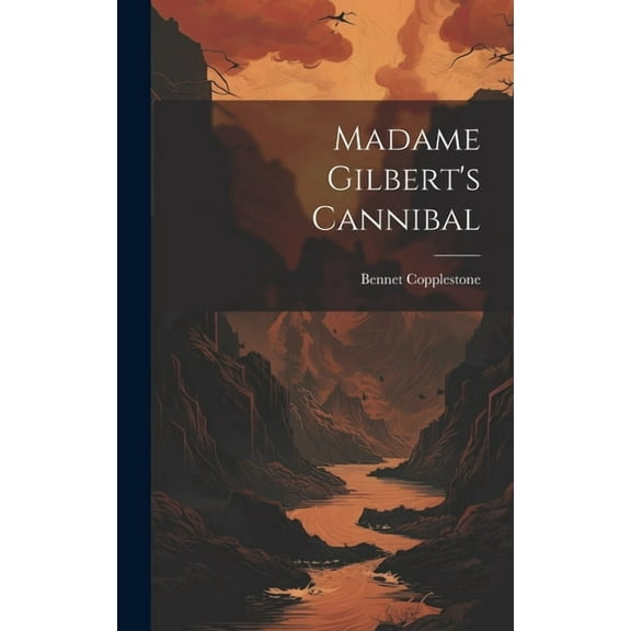 Madame Gilbert's Cannibal, (Hardcover)