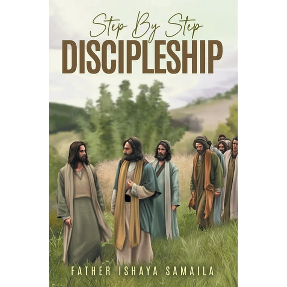 Step By Step Discipleship, (Hardcover)