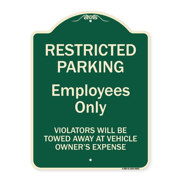 SignMission A-DES-G-1824-9893 18 x 24 in. Designer Series Sign - Restricted Parking Employees Only Violators Will Be Towed at Vehicle Owners Expense Green