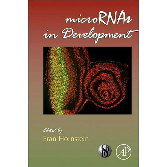 Current Topics in Developmental Biology Micrornas in Development: Volume 99, Book 99, (Hardcover)