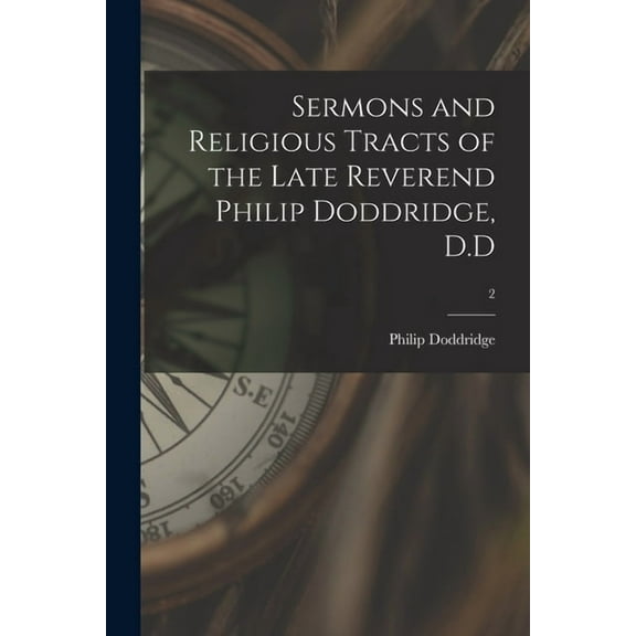 Sermons and Religious Tracts of the Late Reverend Philip Doddridge, D.D; 2