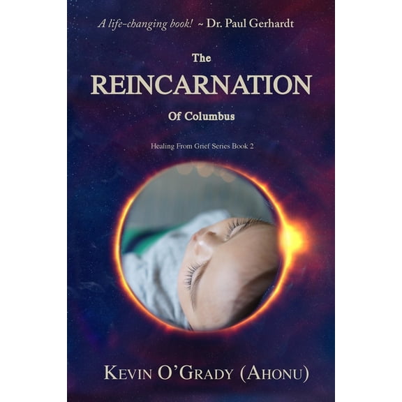 Healing from Grief: The Reincarnation of Columbus (Paperback)