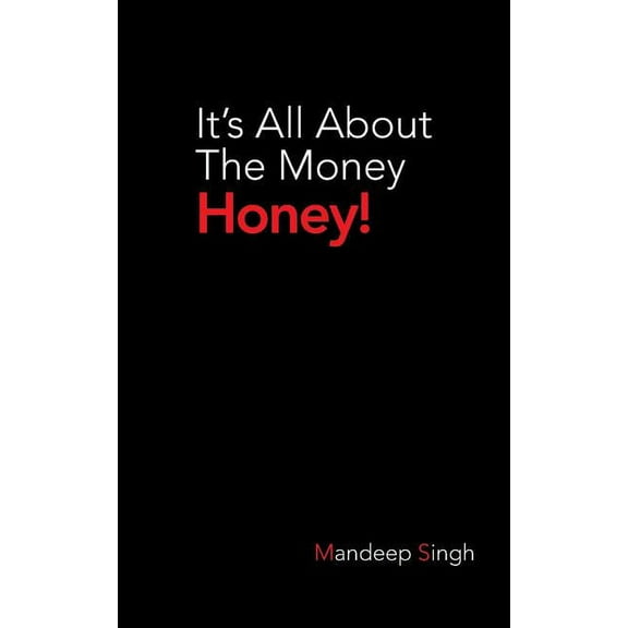 It's All about the Money Honey! (Paperback)