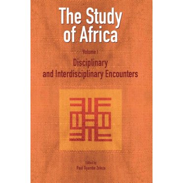 The Study of Africa Volume 1: Disciplinary and Interdisciplinary Encounters, (Paperback)