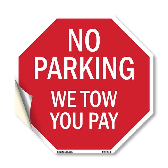 No Parking We Tow You Pay 10 inch X 10 inch Octagon Vinyl Label Decal Sticker Weather Resistant, UV Protected for Workplace, Private Property, and Construction Site, Made in the USA