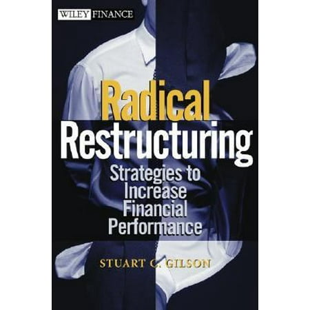 Radical Restructuring: Strategies to Increase Financial Performance