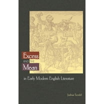 Literature in History Excess and the Mean in Early Modern English Literature, (Hardcover)