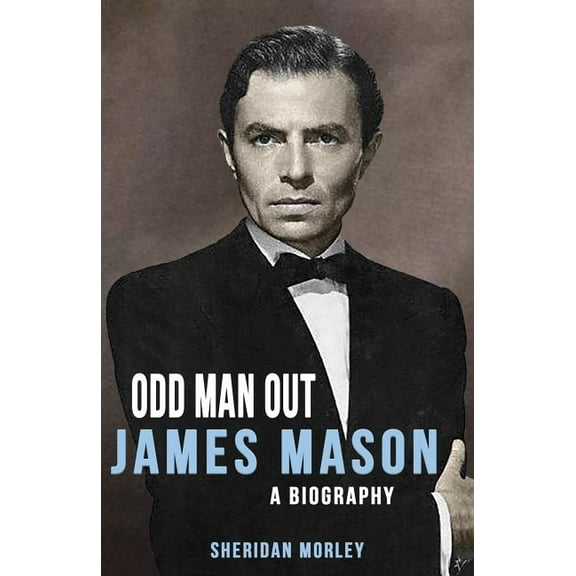Odd Man Out: James Mason - A Biography, (Paperback)