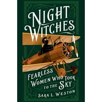 Night Witches: Fearless Women Who Took To The Sky, (Paperback)