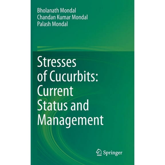 Stresses of Cucurbits: Current Status and Management, (Hardcover)