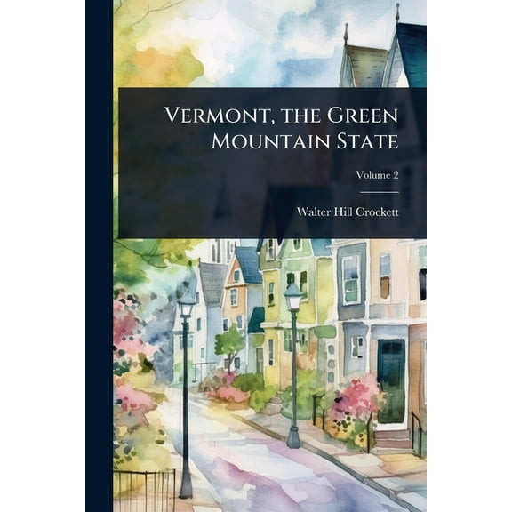 Vermont, the Green Mountain State, (Paperback)