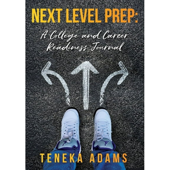 Next Level Prep: A College and Career Readiness Journal, (Paperback)