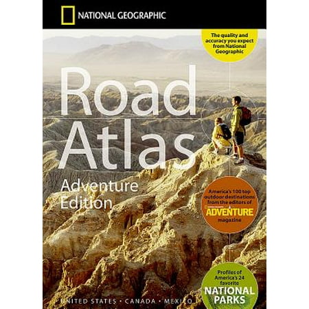 National geographic road atlas: united states, canada, mexico: adventure edition: road atlas: advent: (Best Adventures In Mexico)