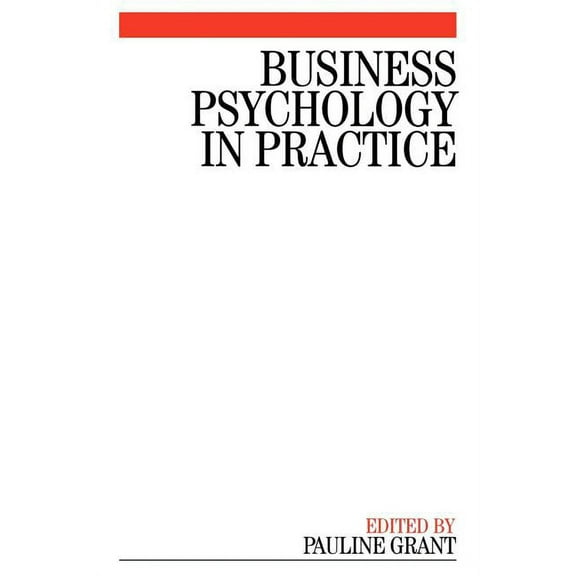 Business Psychology in Practice, (Paperback)