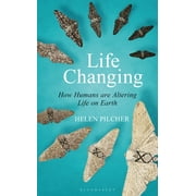 Life Changing : SHORTLISTED FOR THE WAINWRIGHT PRIZE FOR WRITING ON GLOBAL CONSERVATION (Hardcover)