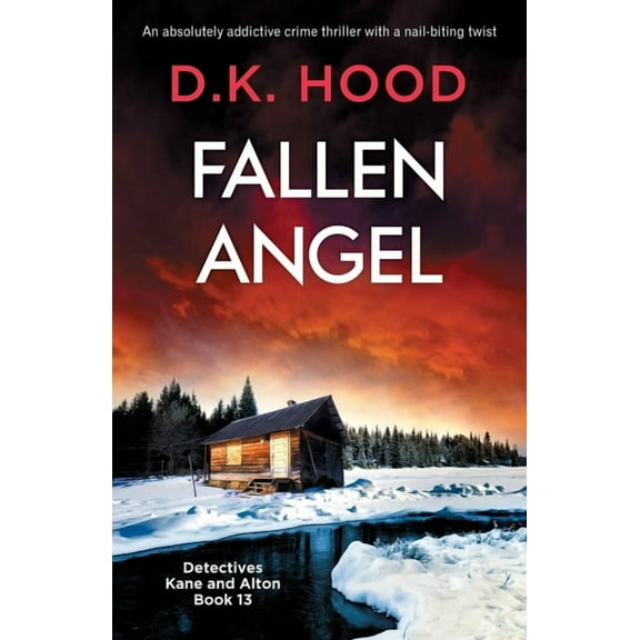Detectives Kane and Alton Fallen Angel: An absolutely addictive crime thriller with a nail-biting twist, Book 13, (Paperback)