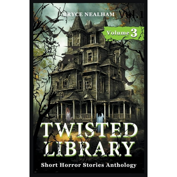 Savage Fear Anthologies Twisted Library - Volume 3: Short Horror Stories Anthology, Book 3, (Paperback)