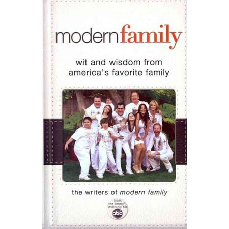 Modern Family : Wit and Wisdom from America's Favorite Family