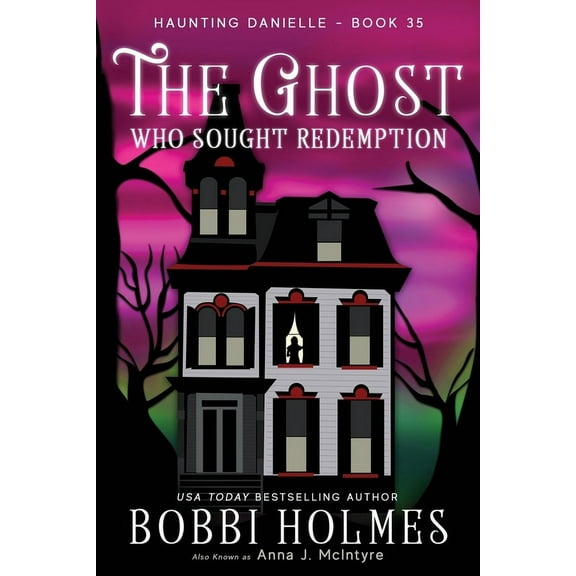 Haunting Danielle The Ghost Who Sought Redemption, Book 35, (Paperback)