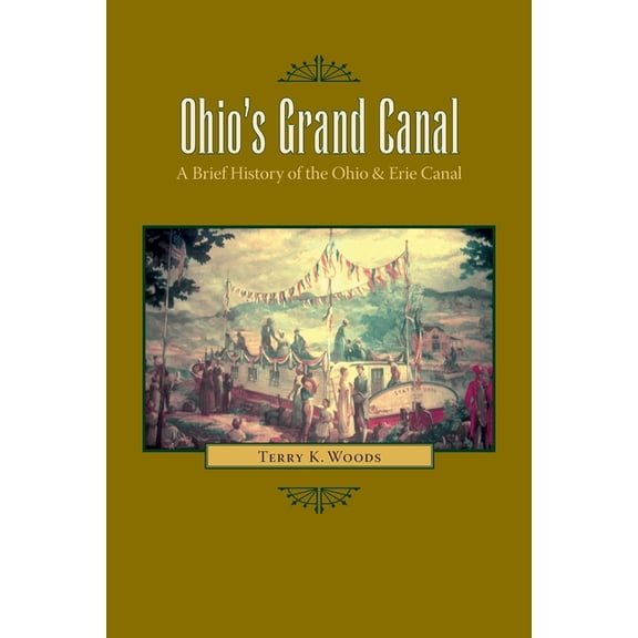 Ohio's Grand Canal: A Brief History of the Ohio & Erie Canal, (Paperback)