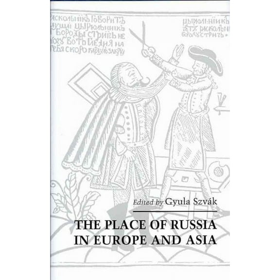 Chsp Hungarian Authors: The Place of Russia in Europe and Asia (Hardcover)