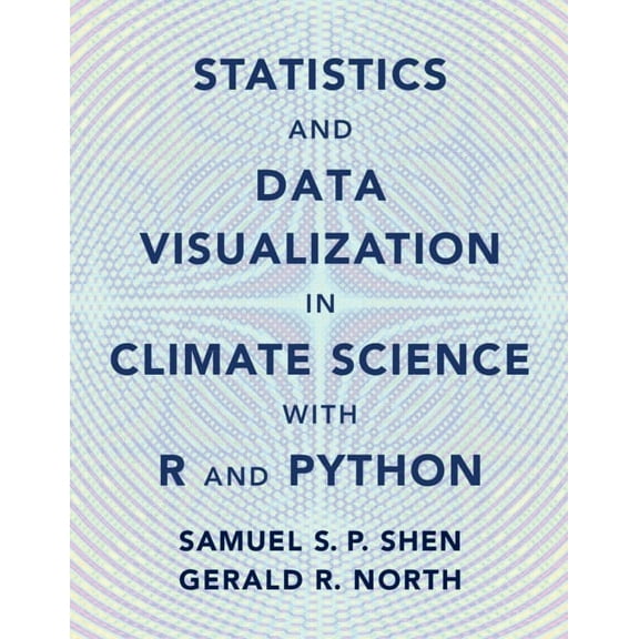 Statistics and Data Visualization in Climate Science with R and Python, (Hardcover)