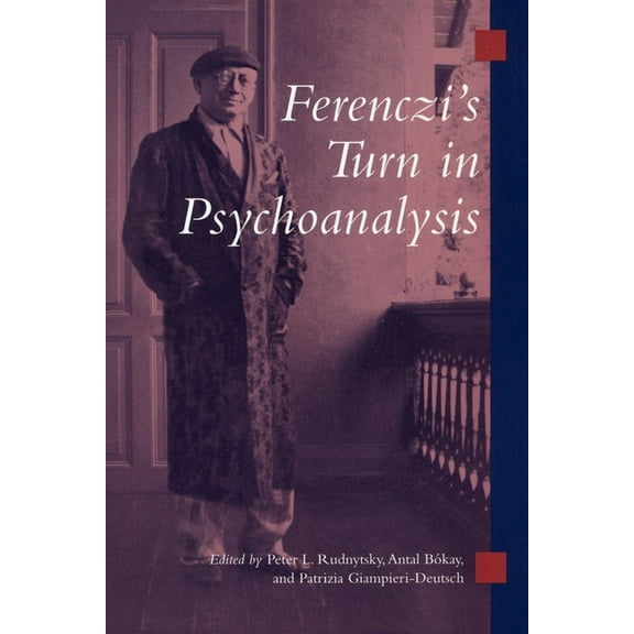 Ferenczi's Turn in Psychoanalysis, (Paperback)