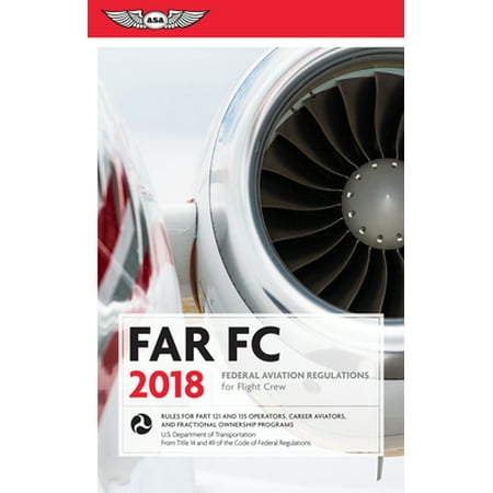 Far-FC 2018 : Federal Aviation Regulations for Flight Crew, Used [Paperback]