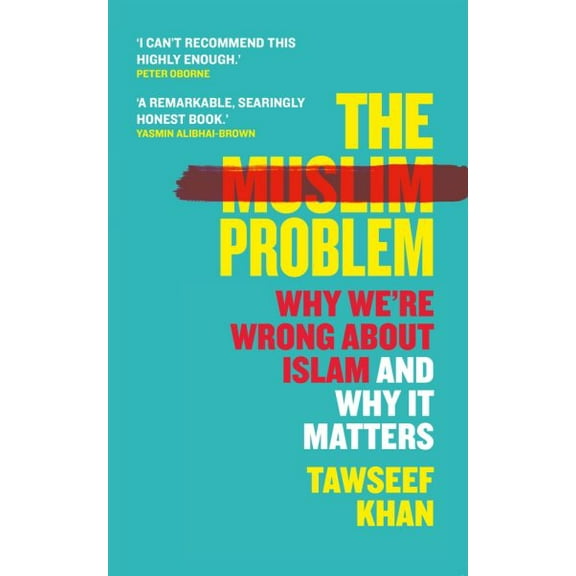The Muslim Problem : Why We're Wrong About Islam and Why It Matters (Hardcover)