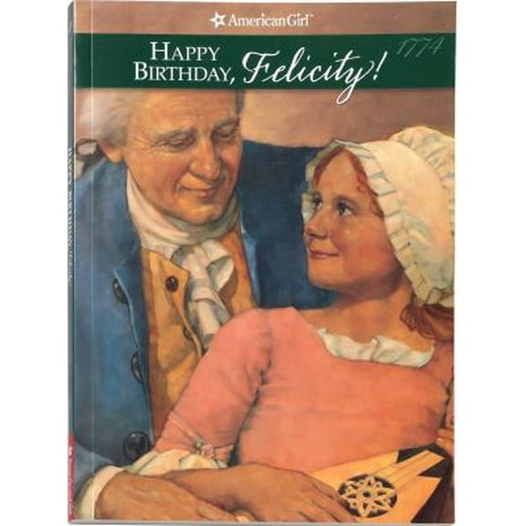 Pre-Owned Happy Birthday, Felicity!: A Springtime Story (American Girl Collection) (Paperback) 1562470310 9781562470319