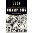 thumbnail image 1 of Pre-Owned Lost Champions: Four Men, Two Teams, and the Breaking of Pro Football's Color Line (Hardcover), 1 of 1