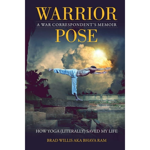 Warrior Pose: How Yoga (Literally) Saved My Life, (Paperback)