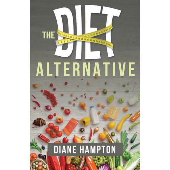 The Diet Alternative, (Paperback)