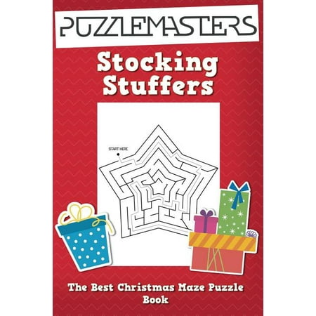 Stocking Stuffers the Best Christmas Maze Puzzle Book : A Collection of 25 Christmas Themed Maze Puzzles; Great for Kids Ages 4 and