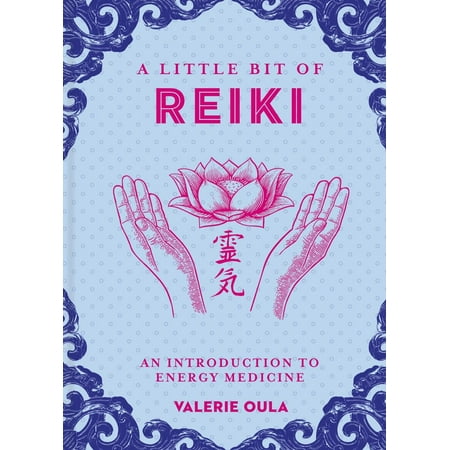 A Little Bit of Reiki : An Introduction to Energy