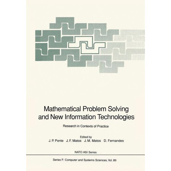NATO Asi Subseries F: Mathematical Problem Solving and New Information Technologies: Research in Contexts of Practice, Book 89, (Paperback)