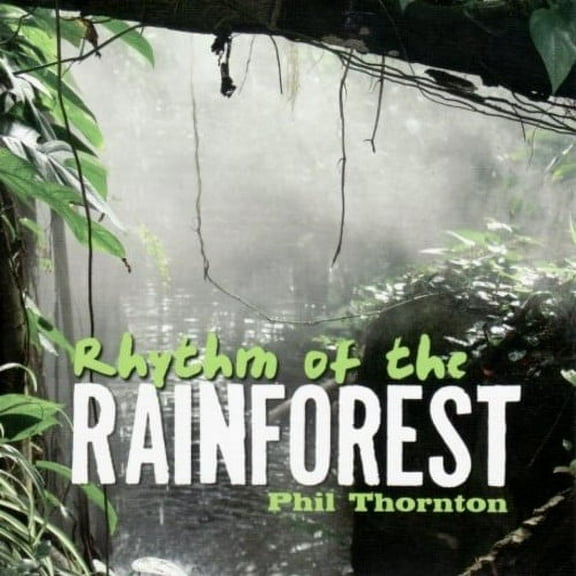Phil Thornton - Rhythm of the Rainforest - New Age - CD
