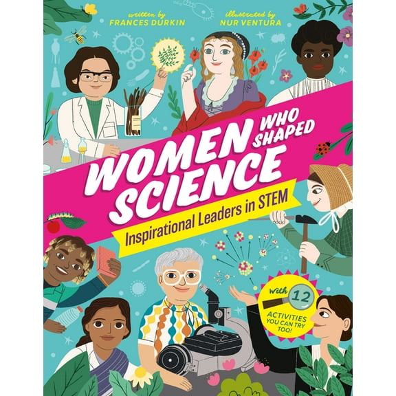 Women Who Shaped Science: Inspirational Leaders in Stem, (Hardcover)