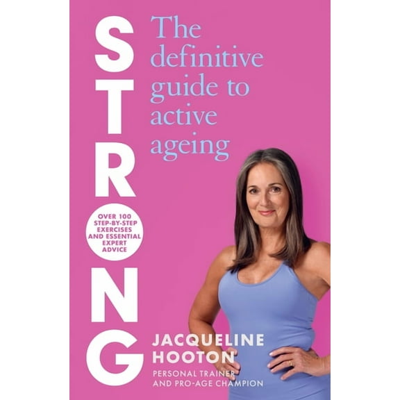 Strong: The Definitive Guide to Active Ageing, (Paperback)