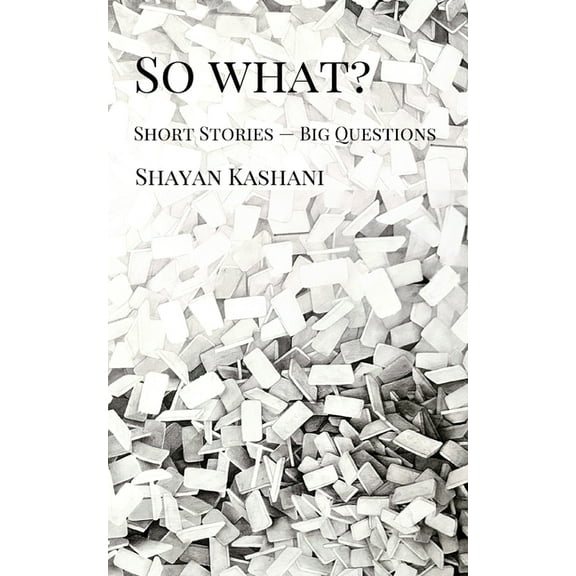 So What? Short Stories - Big Questions, (Paperback)