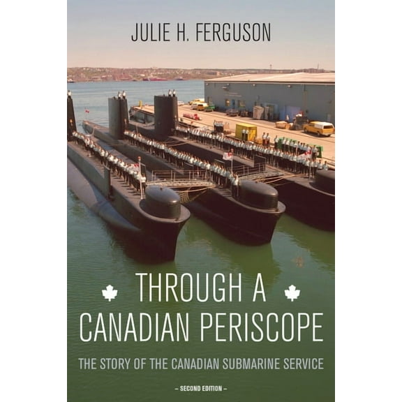 Through a Canadian Periscope: The Story of the Canadian Submarine Service, (Paperback)