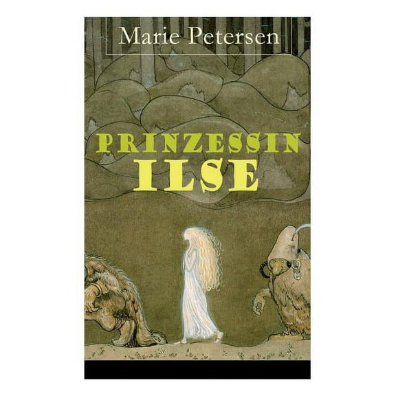 Prinzessin Ilse: Illustriertes Märchen aus dem Harzgebirge, (Paperback)
