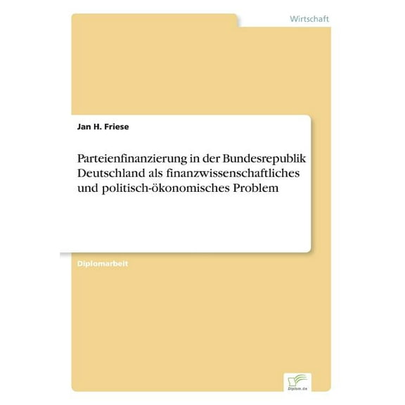 Parteienfinanzierung in der Bundesrepublik Deutschland als finanzwissenschaftliches und politisch-ökonomisches Problem, (Paperback)