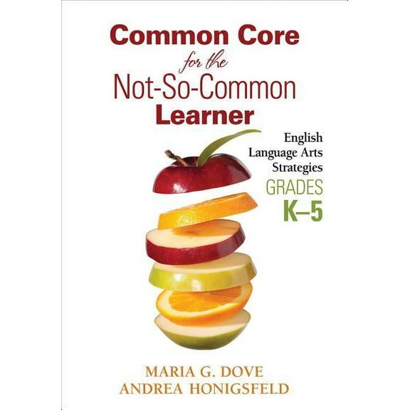Common Core for the Not-So-Common Learner, Grades K-5: English Language Arts Strategies, (Paperback)