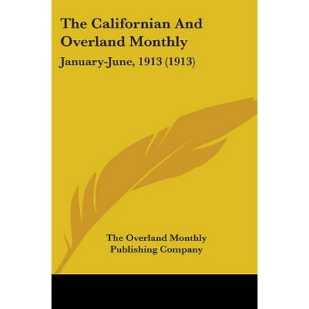 The Californian And Overland Monthly January-June, 1913