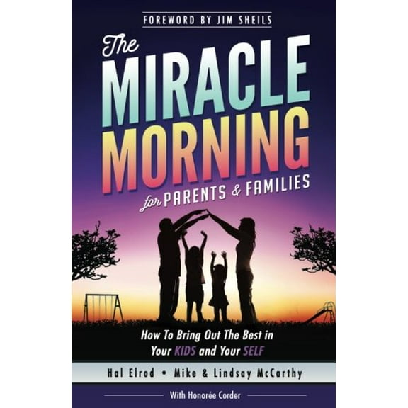 Pre-Owned The Miracle Morning for Parents and Families: How to Bring Out the Best in Your KIDS and Your SELF: Volume 6 Paperback